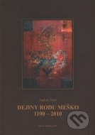 Dejiny rodu Meško 1190 - 2010 - cena, porovnanie