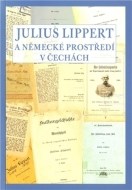 Julius Lippert a německé prostředí v Čechách - cena, porovnanie