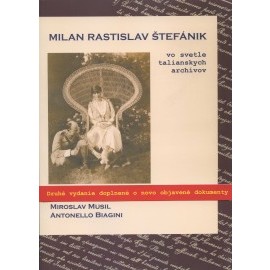 Milan Rastislav Štefánik vo svetle talianskych archívov