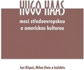 Hugo Haas - mezi středoevropskou a americkou kulturou