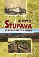 Mesto Stupava v minulosti a dnes - cena, porovnanie