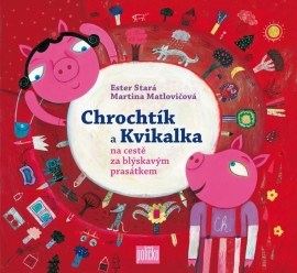 Chrochtík a Kvilkalka