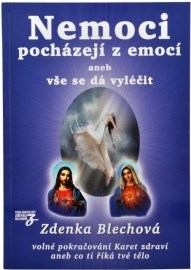 Nemoci pocházejí z emocí aneb vše se dá vyléčit