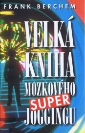 Velká kniha mozkového super joggingu