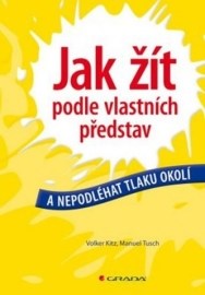 Jak žít podle vlastních představ