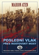 Poslední vlak přes rostovský most - cena, porovnanie