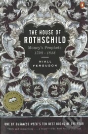 The House of Rothschild: Moneys Prophets 1798 - 1848