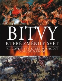 Bitvy, které změnily svět