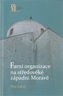 Farní organizace na středověké západní Moravě - cena, porovnanie