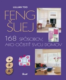 Feng šuej - 168 spôsobov, ako si očistiť svoj domov