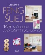 Feng šuej - 168 spôsobov, ako si očistiť svoj domov - cena, porovnanie