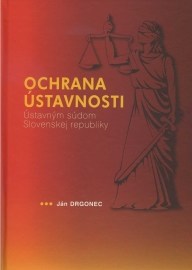 Ochrana ústavnosti Ústavným súdom Slovenskej republiky