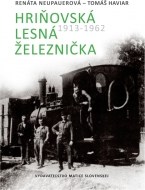 Hriňovská lesná železnička 1913 - 1962 - cena, porovnanie