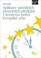Aplikace národních procesních předpisů v kontextu práva Evropské unie - cena, porovnanie