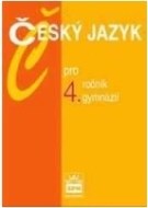 Český jazyk pro 4.r.gymnázií - cena, porovnanie