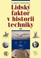 Lidský faktor v historii techniky