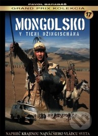 Mongolsko: V tieni Džingischána /Pavol Barabáš/