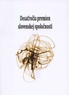 Desaťročia premien slovenskej spoločnosti - cena, porovnanie