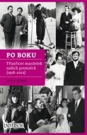 Po boku - Třiatřicet manželek našich premiérů (1918–2012) - cena, porovnanie