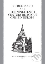 Kierkegaard and The Religious Crisis of the Nineteenth Century in Europe