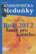 Rok 2012 - šance pro každého - cena, porovnanie