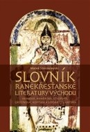 Slovník raněkřesťanské literatury Východu - cena, porovnanie