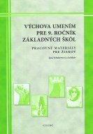 Výchova umením pre 9. ročník ZŠ- pracovné materiály pre žiakov - cena, porovnanie