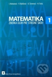 Matematika 1 - zbierka úloh pre stredné školy