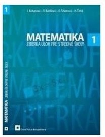Matematika 1 - zbierka úloh pre stredné školy