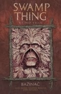 Swamp Thing - Bažináč 4 - cena, porovnanie