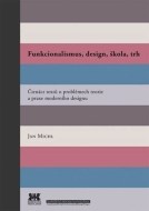 Funkcionalismus, design, škola, trh