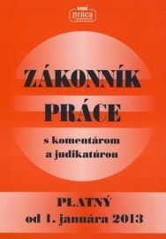 ZÁKONNÍK PRÁCE s komentárom a judikatúrou platný od 1. januára 2013