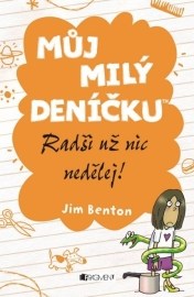 Můj milý deníčku: Radši už nic nedělej!