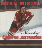 Stan Mikita - Naveky Čiernym jastrabom - cena, porovnanie