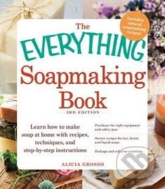 The Everything Soapmaking Book