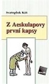 Z Aeskulapovy první kapsy - Obory chirurgické