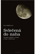 Svlečená do naha - Pravdivý příběh o životě a boji s rakovinou - cena, porovnanie