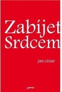 Zabíjet srdcem - cena, porovnanie
