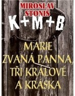 Marie zvaná Panna, tři králové a Kráska - cena, porovnanie