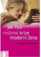 Jak řeší rodinné krize moderní žena - cena, porovnanie