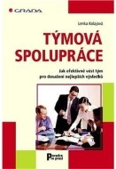Týmová spolupráce - Jak efektivně vést tým pro dosažení nejlepších výsledků - cena, porovnanie