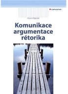 Komunikace, argumentace, rétorika - cena, porovnanie