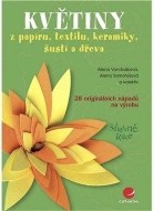 Květiny - z papíru, textilu, keramiky, šustí a dřeva - cena, porovnanie