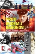 Proti Rudému baronovi - Piloti a letecká esa 1. světové války - cena, porovnanie