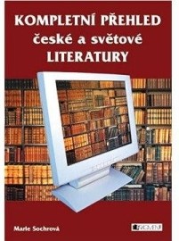 Kompletní přehled české a světové literatury