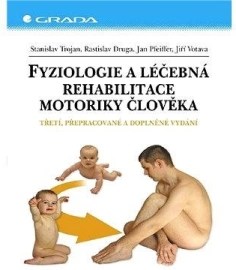 Fyziologie a léčebná rehabilitace motoriky člověka