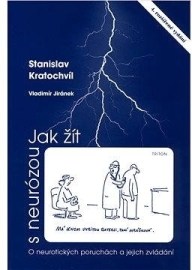 Jak žít s neurózou - o neurotických poruchách a jejich zvládání