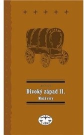 Divoký západ II. Muži víry