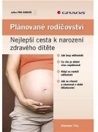 Plánované rodičovství - Nejlepší cesta k narození zdravého dítěte - cena, porovnanie