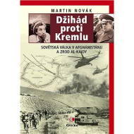 Džihád proti Kremlu - Sovětská válka v Afghánistánu a zrod Al-Káidy - cena, porovnanie